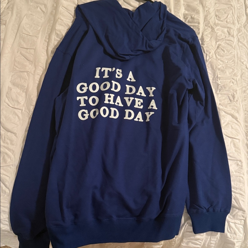 It’s a Good Day to have a good day Sweatshirt